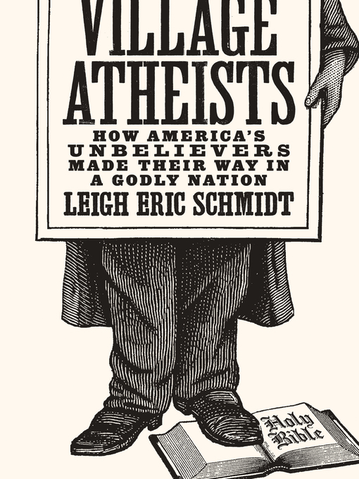 Title details for Village Atheists by Leigh Eric Schmidt - Available